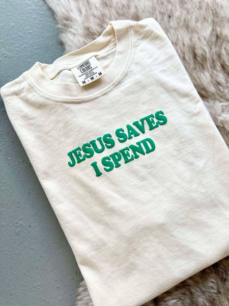 Jesus Saves I Spend Puff Graphic Tee Shirt